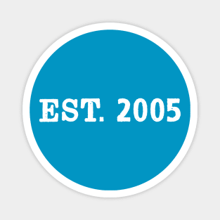 EST. 2005 Magnet